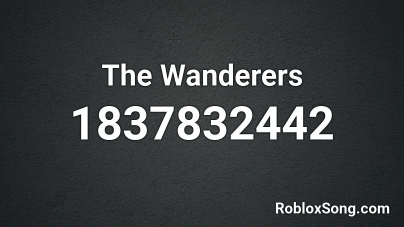 The Wanderers Roblox ID