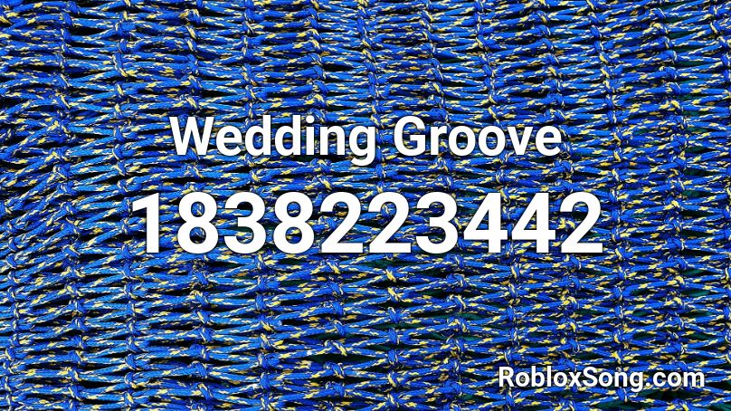Wedding Groove Roblox ID