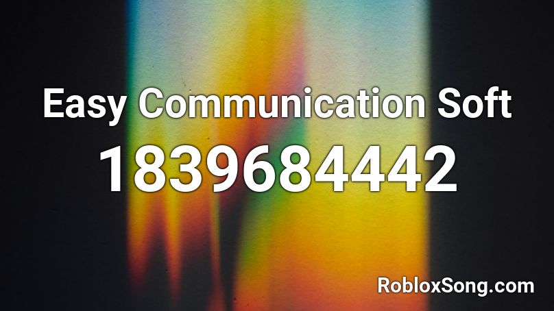 Easy Communication Soft Roblox ID