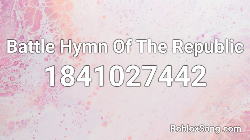 Battle Hymn Of The Republic Roblox ID