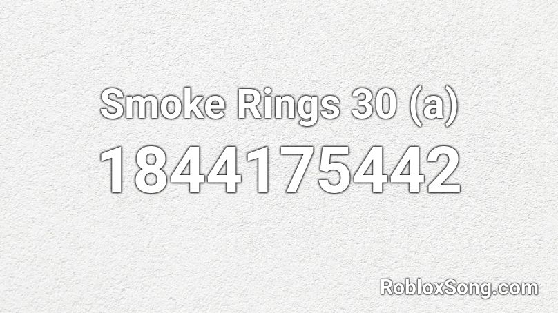Smoke Rings 30 (a) Roblox ID
