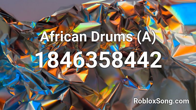 African Drums (A) Roblox ID