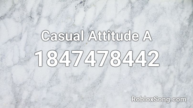 Casual Attitude A Roblox ID