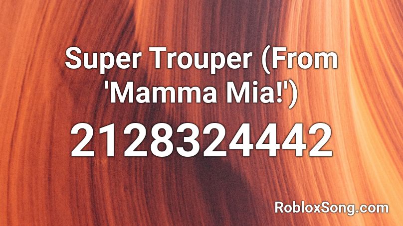 Super Trouper (From 'Mamma Mia!') Roblox ID