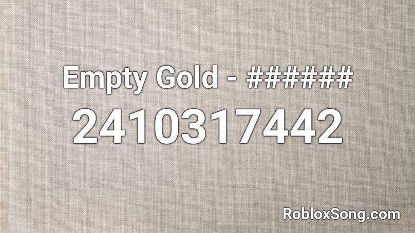 roblox song id empty gold