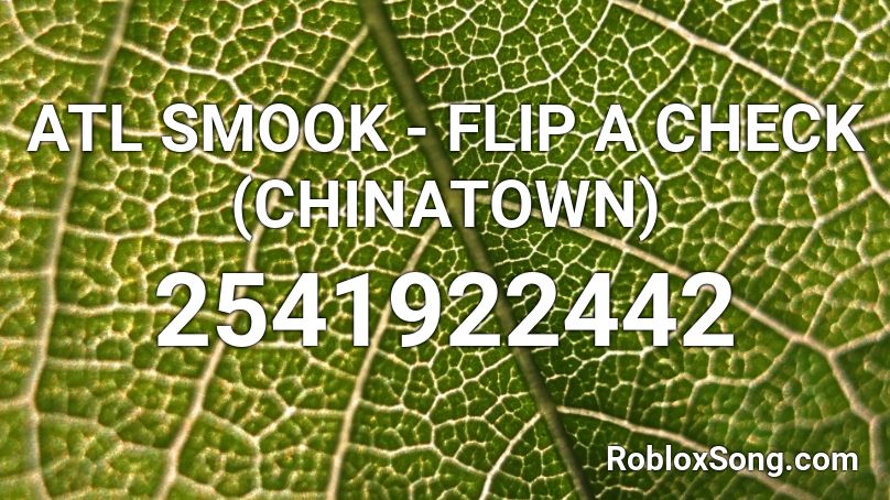 ATL SMOOK - FLIP A CHECK (CHINATOWN) Roblox ID