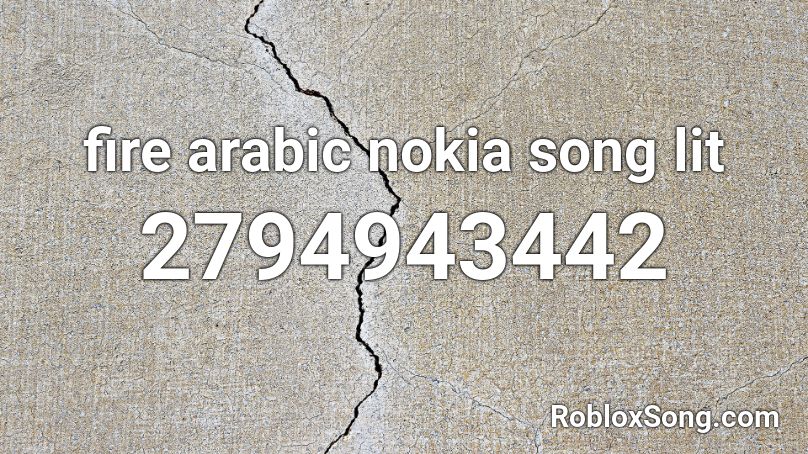 fire arabic nokia song lit Roblox ID
