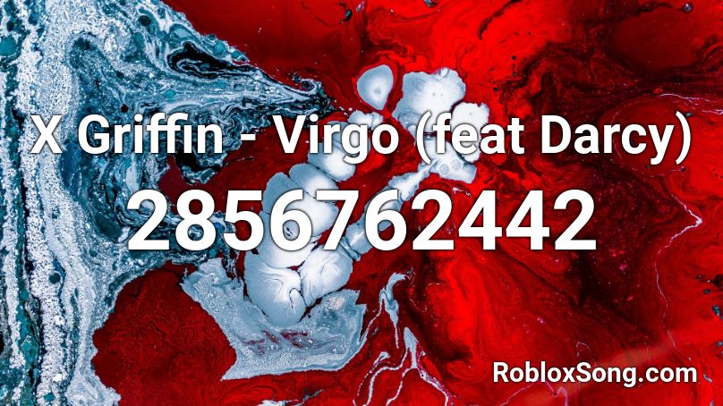 X Griffin - Virgo (feat Darcy) Roblox ID