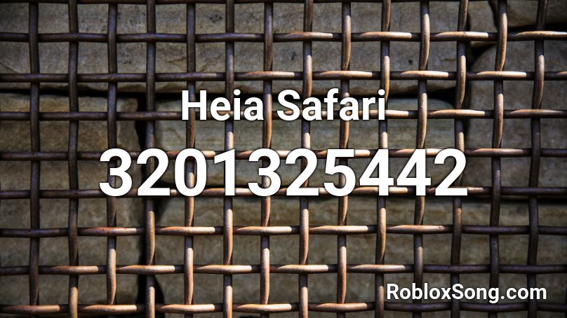 Heia Safari  Roblox ID