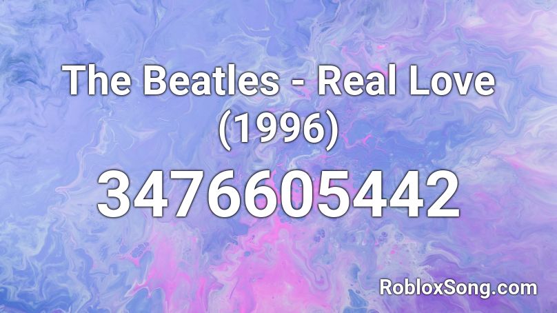 The Beatles - Real Love (1996) Roblox ID