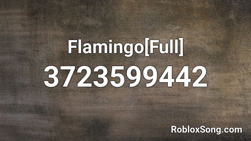 Flamingo[Full] Roblox ID