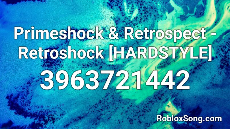 Primeshock & Retrospect - Retroshock [HARDSTYLE] Roblox ID