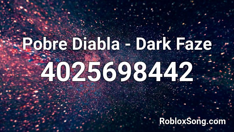 Pobre Diabla - Dark Faze Roblox ID