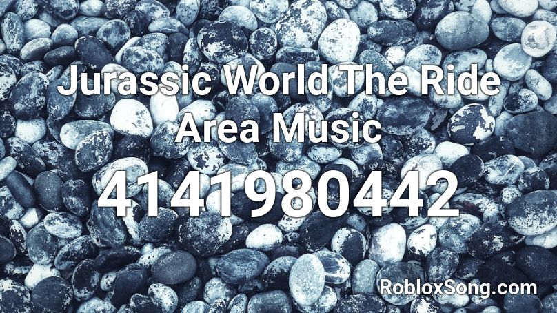 Jurassic World The Ride Area Music Roblox Id Roblox Music Codes - roblox jurassic world song id