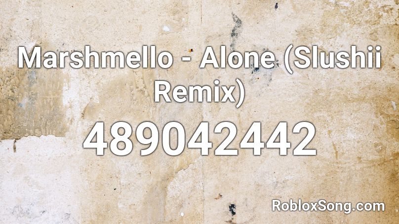 Marshmello - Alone (Slushii Remix) Roblox ID