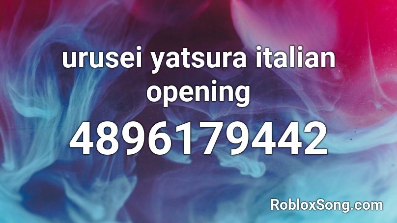 urusei yatsura italian opening Roblox ID