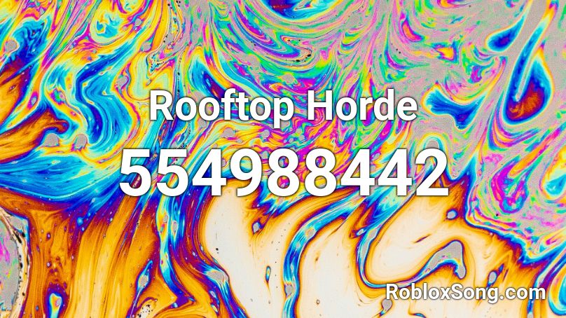 Rooftop Horde Roblox ID