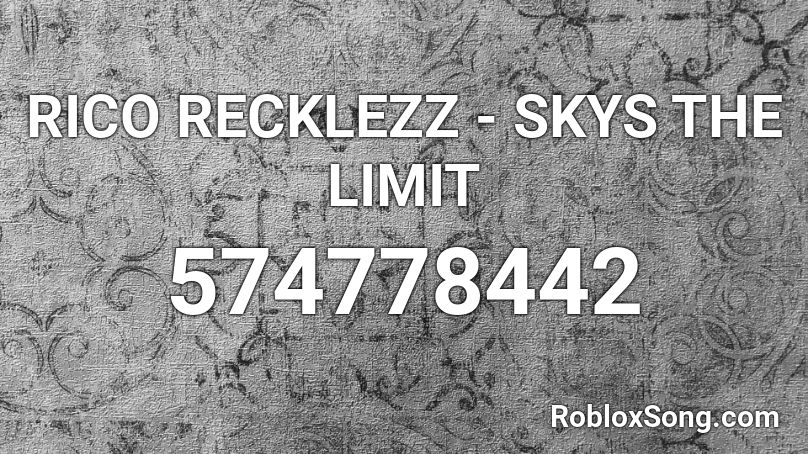 RICO RECKLEZZ - SKYS THE LIMIT Roblox ID