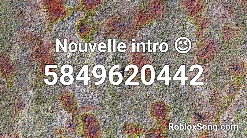 Nouvelle intro 😉 Roblox ID