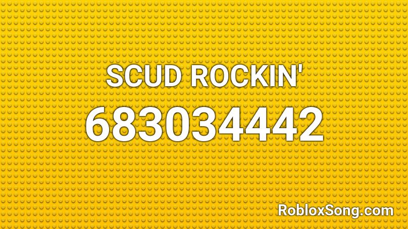 SCUD ROCKIN' Roblox ID