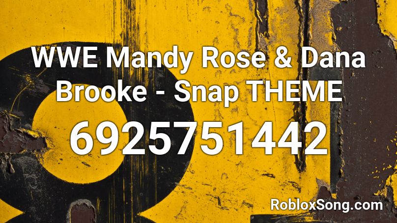 WWE Mandy Rose & Dana Brooke - Snap THEME Roblox ID