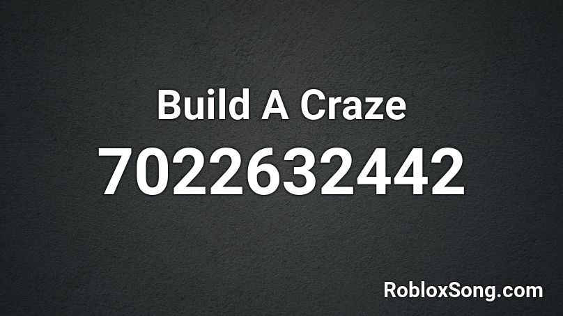 Build A Craze | By Craze ( OBVIOUSLY ) Roblox ID