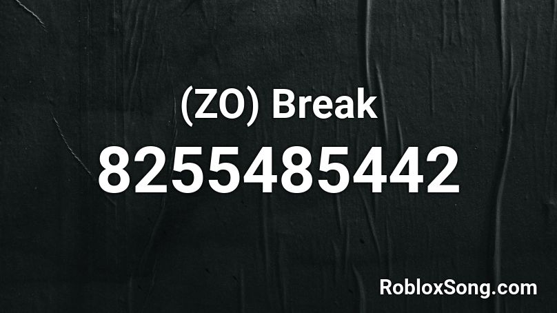 (ZO) Break Roblox ID