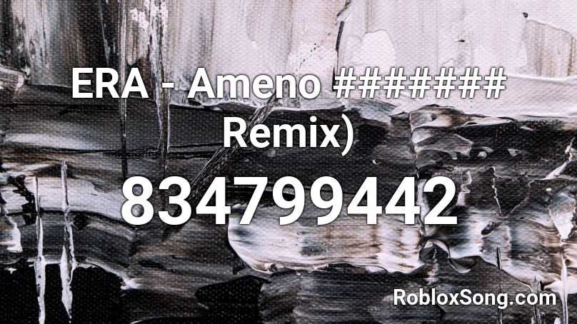 ERA - Ameno ####### Remix)  Roblox ID