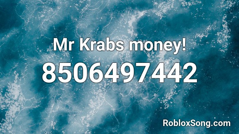 Mr Krabs money! Roblox ID