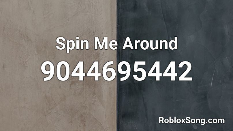 Spin Me Around Roblox ID