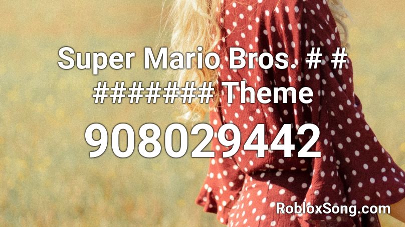 Super Mario Bros Theme Roblox Id Roblox Music Codes - mario theme roblox id