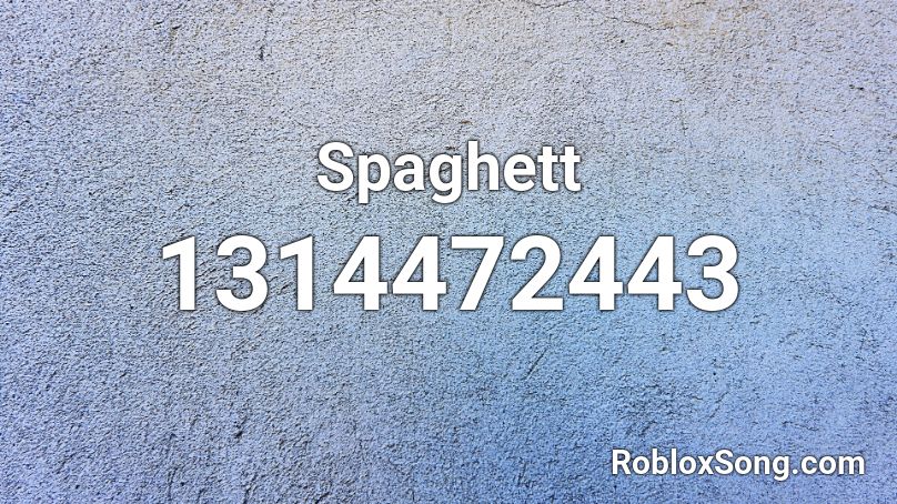 Spaghett Roblox ID