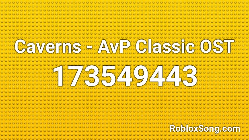 Caverns - AvP Classic OST Roblox ID