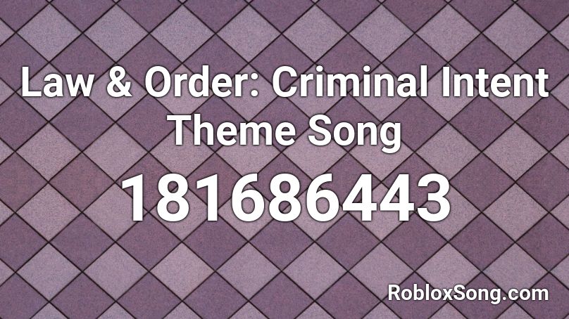 Law & Order: Criminal Intent Roblox ID