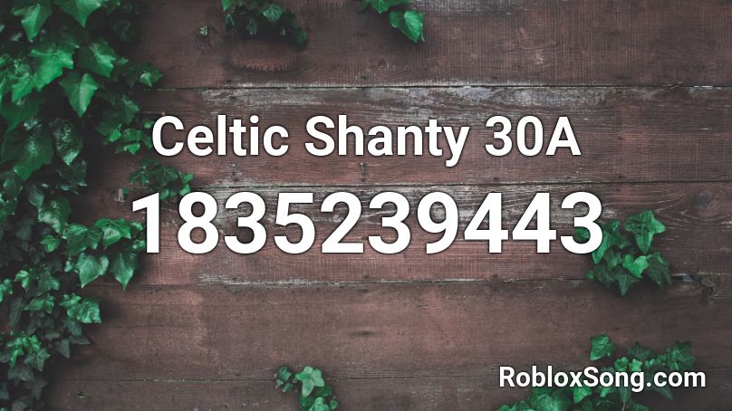 Celtic Shanty 30A Roblox ID