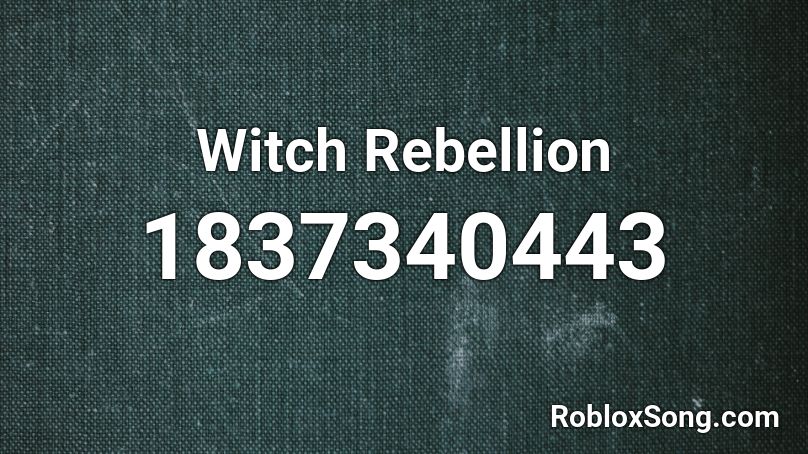 Witch Rebellion Roblox ID