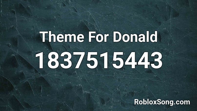 Theme For Donald Roblox ID