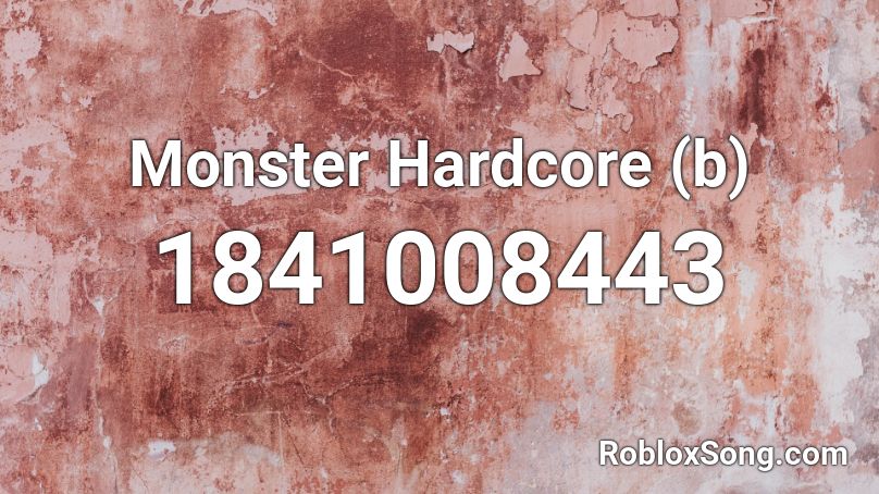 Monster Hardcore (b) Roblox ID