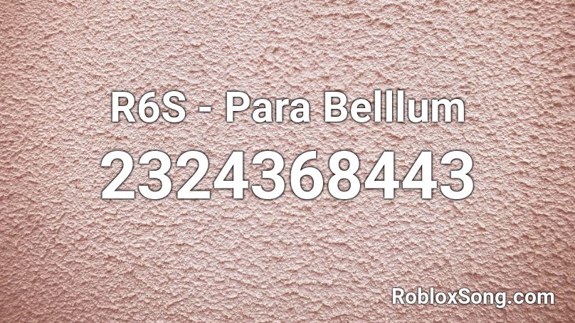 R6S - Para Belllum Roblox ID