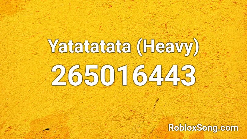 Yatatatata Heavy Roblox Id Roblox Music Codes - witching hour roblox id