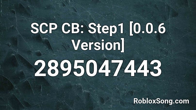 SCP CB: Step1 [0.0.6 Version] Roblox ID