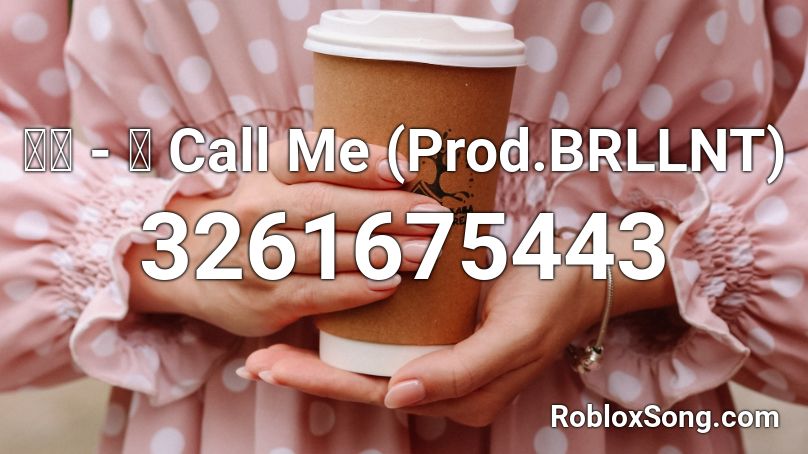 염따 - 돈 Call Me (Prod.BRLLNT) Roblox ID