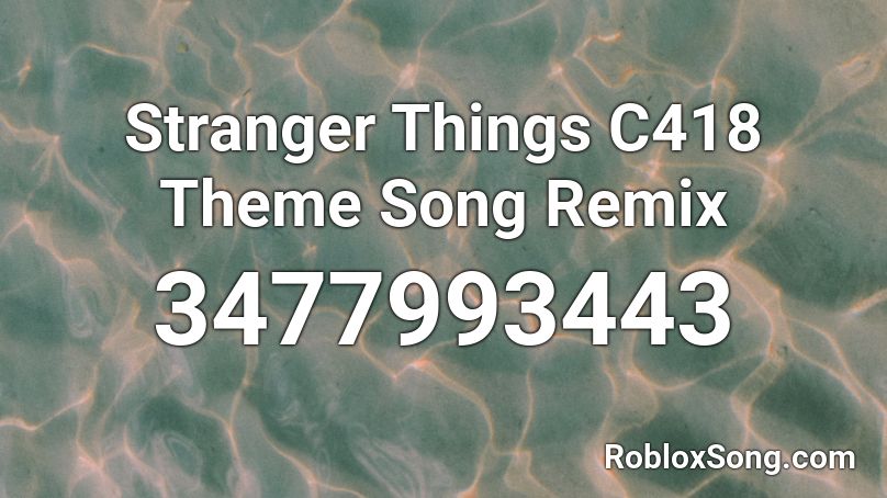 Stranger Things C418 Theme Song Remix Roblox ID