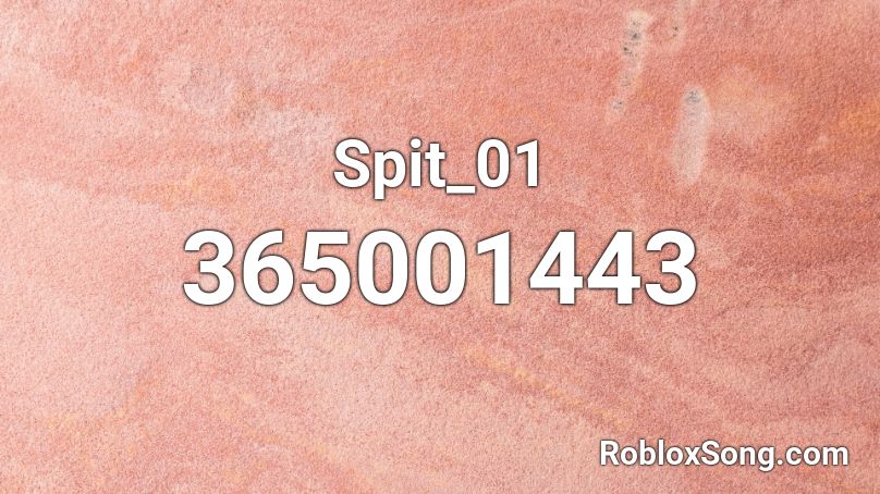 Spit_01 Roblox ID