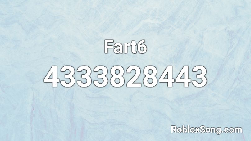 Fart6 Roblox ID