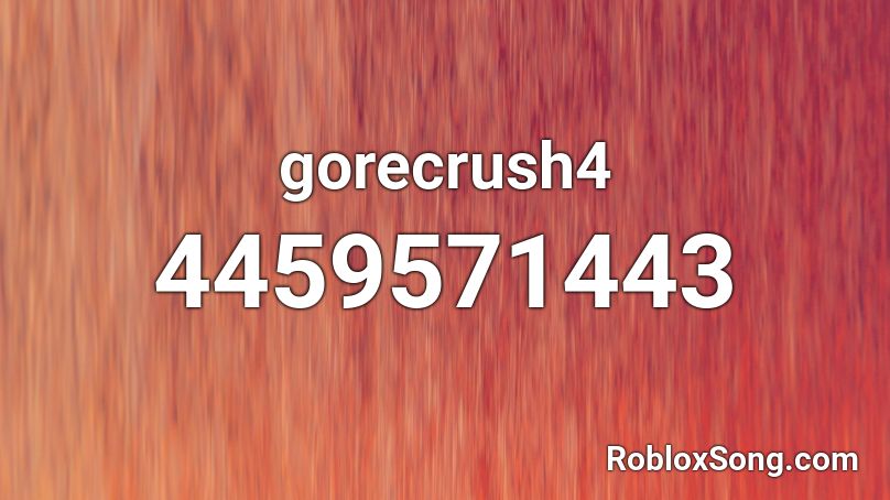 gorecrush4 Roblox ID