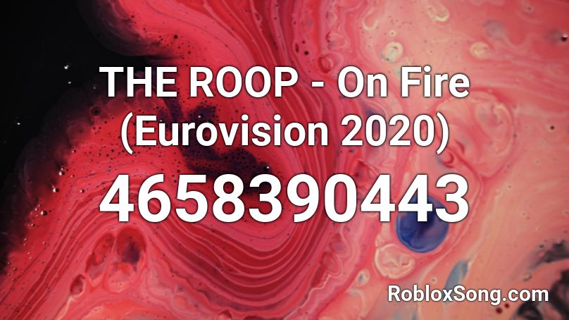 THE ROOP - On Fire (Eurovision 2020) Roblox ID