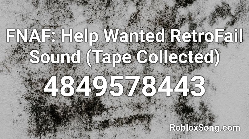 FNAF: Help Wanted RetroFail Sound (Tape Collected) Roblox ID