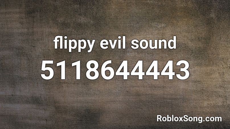 flippy evil sound Roblox ID