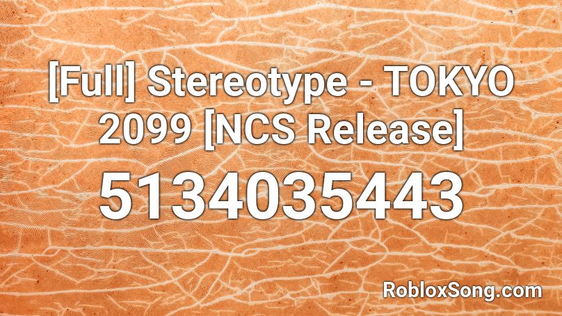 [Full] Stereotype - TOKYO 2099 [NCS Release] Roblox ID